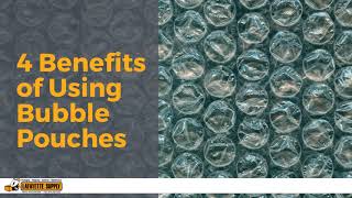 4 Benefits of Using Bubble Pouches