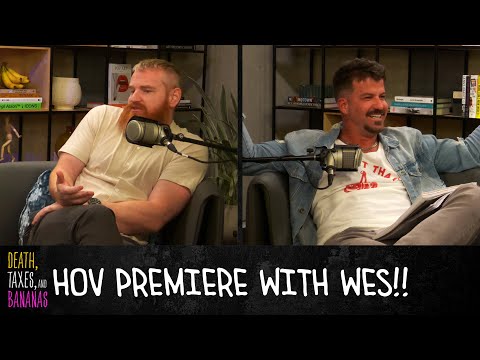 'House of Villains' Season 2 Premiere With Wes | Death, Taxes, and Bananas
