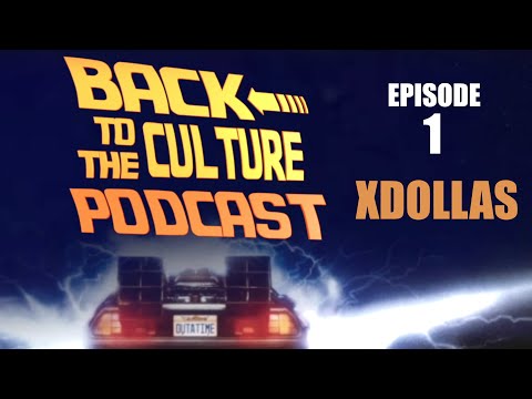 Back To The Culture Podcast (Ep1 XDOLLAS) - Bronx musician + Rikers Island release + Love for music