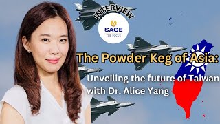 The Powder Keg of Asia: Unveiling the Future of Taiwan with Dr. Alice Yang