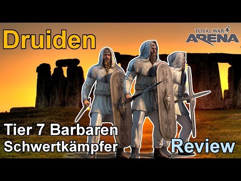 Total War Arena | Review: Druiden | Tier 7 Barbaren Schwertkämpfer