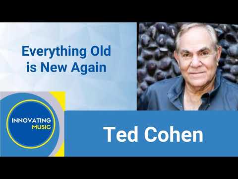 Everything Old is New Again...with Ted Cohen