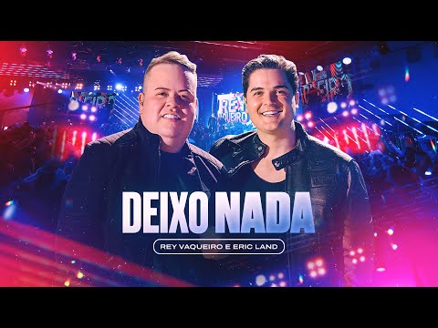 DEIXO NADA - Rey Vaqueiro e @EricLand (Forró & Vaquejada)