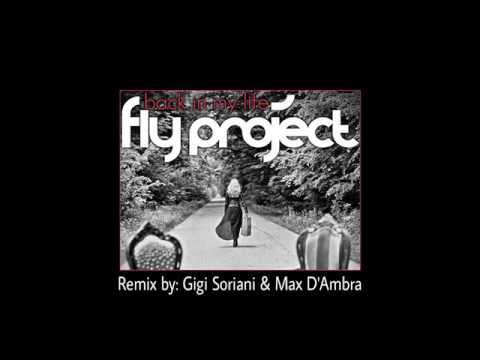 FLY PROJECT - Back In My Life (Gigi Soriani & Sika Remix)