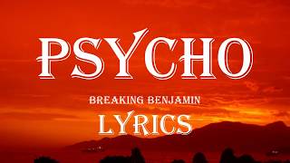Breaking Benjamin - Psycho (Lyrics)