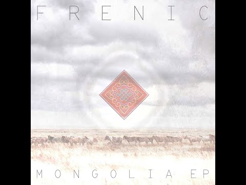 Frenic - Mongolia E​​P (Remastered) (Full EP) [2023]