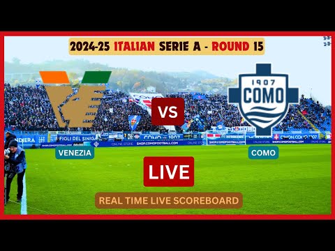 Venezia Vs Como LIVE Score UPDATE Today 2024-25 Serie A Round 15 Soccer Football Dec 08 2024