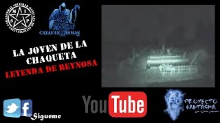 preview picture of video 'LA JOVEN DE LA CHAQUETA   LEYENDA  DE REYNOSA'