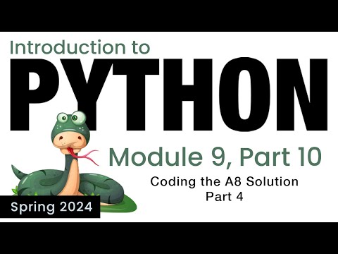 Python Module 9 Coding A8 Solution Part 4 Spring 2024