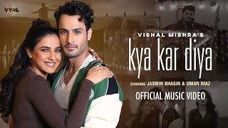 Kya Kar Diya (Official Video) Vishal Mishra  Jasmi