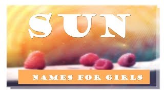 TOP INTERNATIONAL BABY GIRL NAMES MEANING SUN-68 NAMES FOR YOU