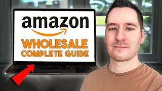 Amazon FBA Wholesale - Complete Guide / Walkthrough - Step By Step! (2023/2024)