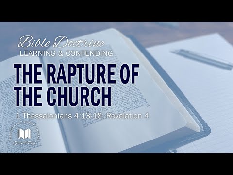 The Rapture Of The Church: 1 Thessalonians 4:13-18; Revelation 4