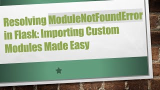 Download the video "Resolving ModuleNotFoundError in Flask: Importing Custom Modules Made Easy"
