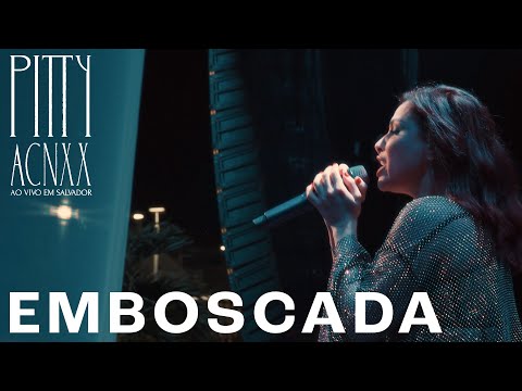 Pitty - Emboscada (ACNXX Ao Vivo em Salvador)