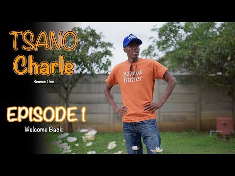 Tsano Charle S1 E1: Welcome Back