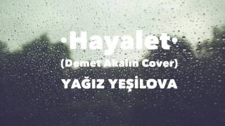 Hayalet(Demet Akalın Akustik Cover)
