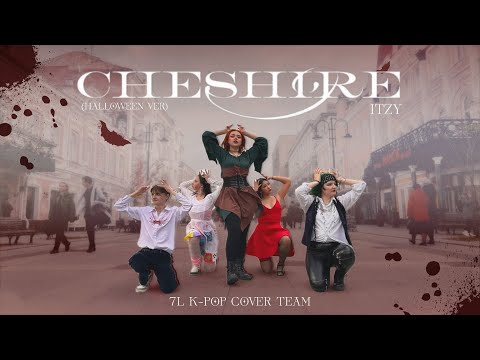 [KPOP IN PUBLIC | ONE TAKE] ITZY - CHESHIRE [HALLOWEEN VERSION] Cover by 7L