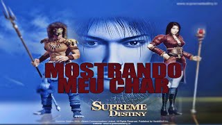 VÍDEO ALEATÓRIO MOSTRANDO MEU CHAR NO "SUPREME DESTINY"