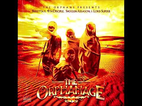 The Orphans - The Orphanage ( Beretta 9,  4th Disciple, Shogun Assason & Lord Superb ) [FULL ALBUM]