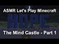 ASMR Let's Play Minecraft - The Mind Castle - Part 1