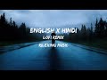 English X Hindi Lofi Remix Slowed Reverb Study Chill Relaxing Mashups