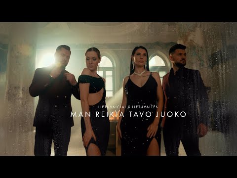LIETUVAIČIAI X LIETUVAITĖS - MAN REIKIA TAVO JUOKO