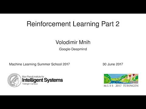 Deep Reinforcement Learning Part 2 - Volodymyr Mnih - MLSS 2017 Tübingen