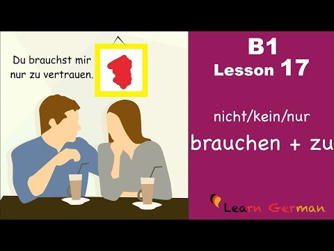 B1 - Lesson 17 | nicht/kein/nur brauchen + zu | Learn German Intermediate