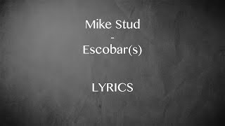 Mike Stud - Escobar(s) Lyrics