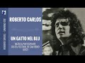 Roberto Carlos Un Gatto Nel Blu Festival De San Remo 1972