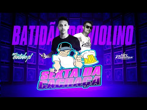 DJ NEY REVOLUTION E MC DENTINHO PL  -  BATIDÃO DO VIOLINO (( SEXTA DA CACHAÇA )) TECNOFUNK