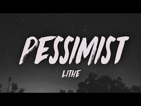 Lithe - Pessimist (Lyrics)