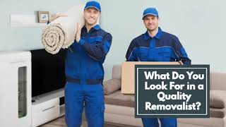 What Do You Look For in a Quality Removalist?