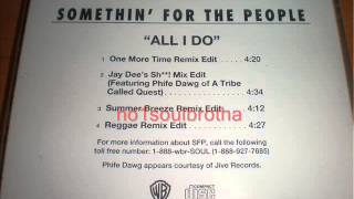 Somethin' For The People "All I Do" (Jay Dee's Sh**! Mix Edit)