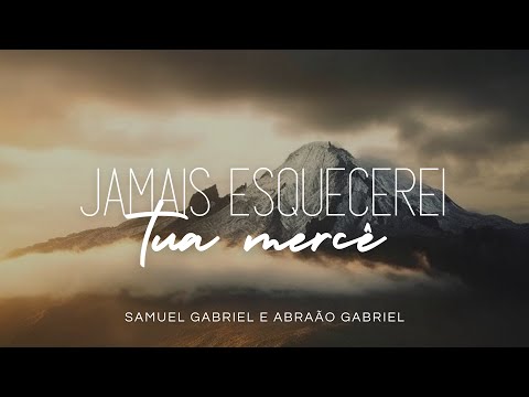 Hino CCB 451 JAMAIS ESQUECEREI TUA MERCÊ - Samuel Gabriel e Abraão Gabriel
