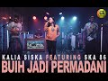 BUIH JADI PERMADANI KKALIA SISKA Feat SKA 86 DJ KENTRUNG UYE Tone Music Video