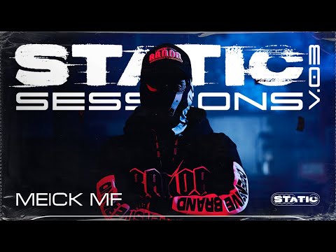 MEICK MF - STATIC SESSION #3