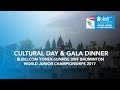 Cultural Day Gala Dinner Blibli Com Yonex Sunrise BWF Badminton World Junior Championships 2017