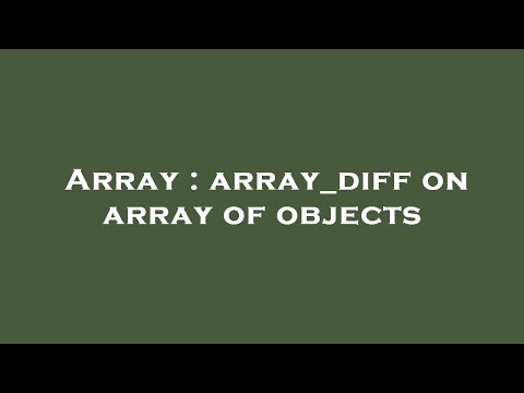 Array Array_diff On Array Of Objects
