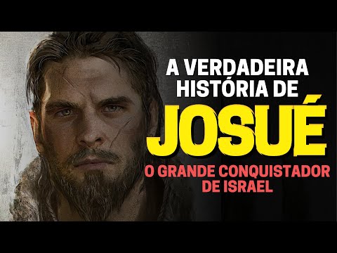 A HISTÓRIA DE JOSUÉ: QUEM FOI JOSUÉ NA BÍBLIA, O SUCESSOR DE MOISÉS