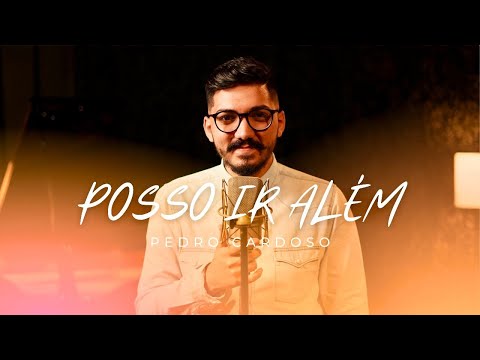 Pedro Cardoso - Posso Ir Além