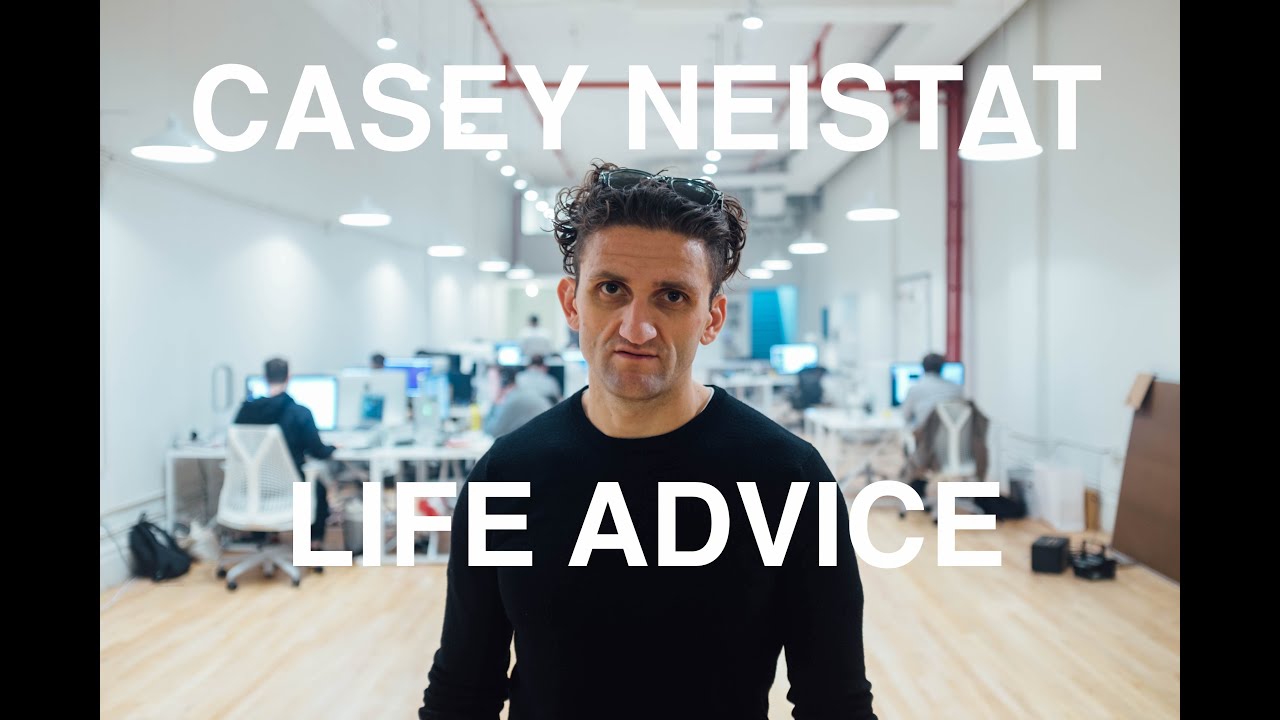 Casey Neistat: Life Advice