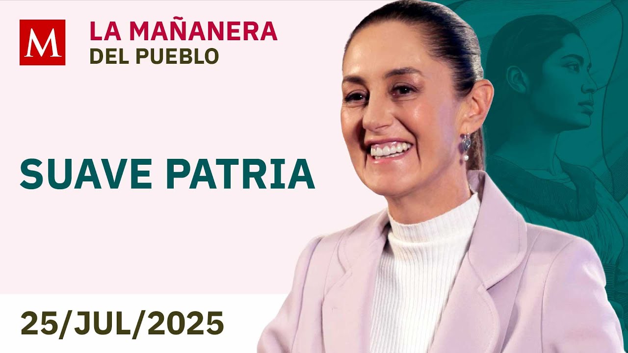 Mañanera de Claudia Sheinbaum del 25 de julio de 2025