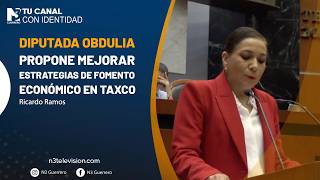 Diputada Obdulia propone mejorar estrategias de fomento económico en Taxco