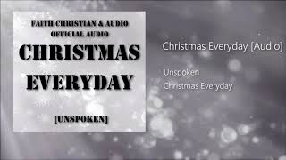 Unspoken - Christmas Everyday [Audio]