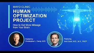 Mayo Clinic Human Optimization Project: How to Get More Mileage from Your Brain E56