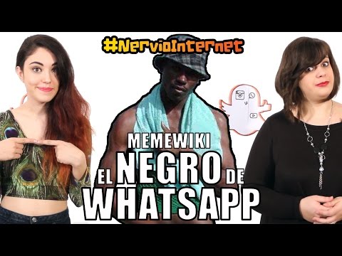 EL NEGRO DE WHATSAPP - #Memewiki | #NervioInternet