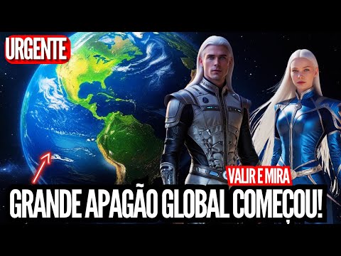 O APAGÃO GLOBAL COMEÇOU! | Valir e Mira Alertam o Que Está Acontecendo Agora!