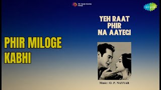 Download lagu फिर मिलोगे कभी | Yeh Raat Phir Na Aayegi | Asha Bhosle | Mohammed Rafi Songs | Biswajit mp3